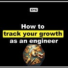 🔍 Track your growth as an engineer