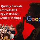 DINT #44 - Google’s Civil Rights Audit Reveals Toothless Approach to Diversity