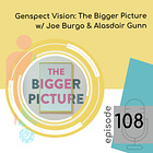 108 — Genspect Vision: The Bigger Picture with Joe Burgo & Alasdair Gunn