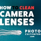 How to Safely Clean Camera Lenses Without Damaging Coatings