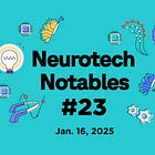 Neurotech Notables #23: Jan 2025