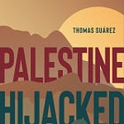 "Palestine Hijacked" by Thomas Suárez