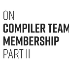 On compiler team membership (part II)