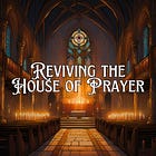 Reviving the House of Prayer (Third Quarter Moon)