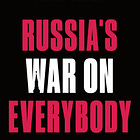 Russia’s War On Everybody — Keir Giles Joins RadPod