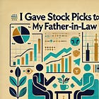I Gave Stock Picks to my Father-in-law
