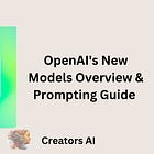 OpenAI's New Models Overview & Prompting Guide 