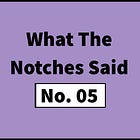 #60: What The Notches Said – No. 05