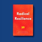 Radical Resilience: How To Be Mission-Driven When The Odds Are Against You