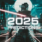 My End-Of-Year Predictions for 2025