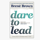 Dare to Lead: Brave Work. Tough Conversations. Whole Hearts. 