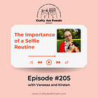 Episode 205: The Importance of a Selfie Routine