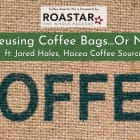 Coffee Smarter: Reusing Coffee Bags & Sacks