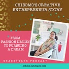 From Fashion Design to Pursuing a Dream: Chisomo's Creative Entrepreneur Story