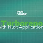 Nuxt with Turborepo 💨