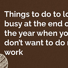 End of year work-related reflections