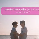 Love For Love's Sake: ¿se pueden contar historias profundas en poco tiempo?