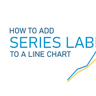 How to add Series Labels to a Line Chart