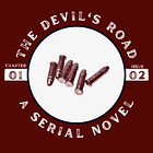 The Devil's Road: A SERIAL NOVEL