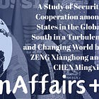 Security Cooperation among Global South Countries in a Turbulent and Changing World by ZENG Xianghong and CHEN Mingxia