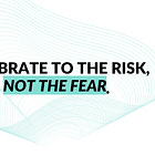 Calibrate to the Risk, Not the Fear