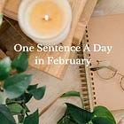 One Sentence a Day in February #WBOYC