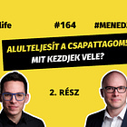 Az elbocsátás lépései: mit kezdjünk az alulteljesítő csapattaggal? (2. rész) (#164)