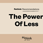 Rethink Recommendations: Learn how to do less