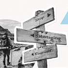 15 Ways to Self-Sabotage 