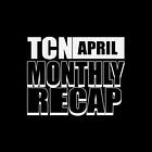 TCN Monthly Recap: April 2024 Edition