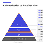 A Friendly Introduction to the AutoGen Framework (v0.4 API) 