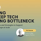 Winning the Deep Tech Scaling Bottleneck 