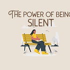 The power of being silent