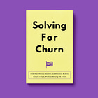 Solving for Churn: How Non-Obvious Bundles and Business Models Reduce Churn, Without Relying On Price