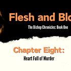 Flesh and Blood: Chapter Eight 