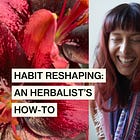 Habit Reshaping: An Herbalist's How-To (Video Episode)