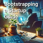 How to Bootstrap Your First Startup: A Founder's Guide to Building from Scratch