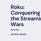 Roku: Conquering the Streaming Wars.