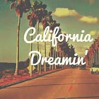 California Dreamin’ [From the Archives] 