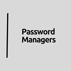 The Magic Of Password Managers