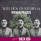 Witches, Hysteria, and Peen Trees