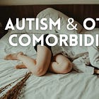 Autism & Other Comorbidities