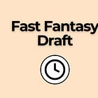 Fast Fantasy Draft