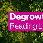 Reading List: 8 Books for Understanding Degrowth Economics