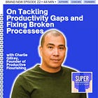 On Tackling Productivity Gaps and Fixing Broken Processes (Supermanagers Podcast Episode) 