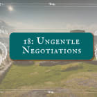 18: Ungentle Negotiations