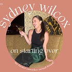 grand talks 02: syd wilcox on starting over