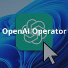 OpenAI Officially Launches Operator: A Reasoning, Internet-Connected Autonomous Agent