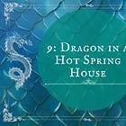 9: Dragon in a Hot Spring House
