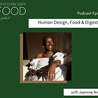 Human Design, Food and Digestion with Jasmine Nnenna 